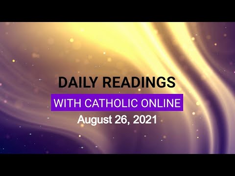 Click to Watch the Daily Reading for Thursday, August 26th, 2021 video