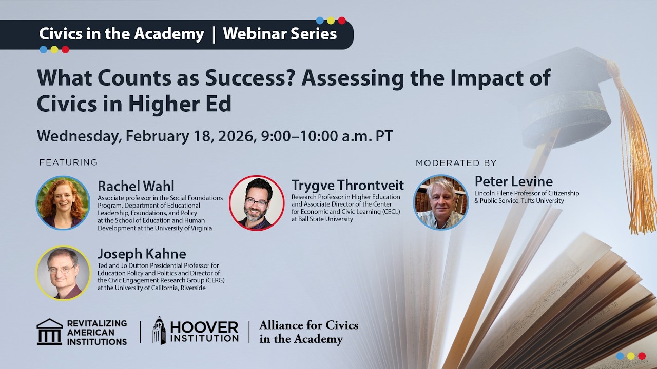 What Counts As Success? Assessing The Impact Of Civics In Higher Ed | Hoover Institution