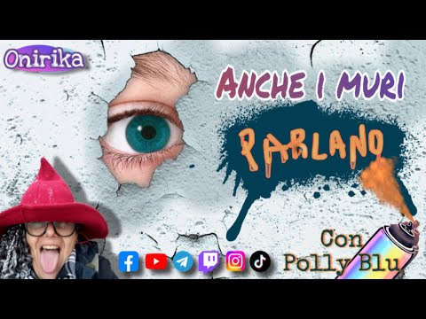 In "muro" veritas - "Anche i muri parlano" con Polly Blu
