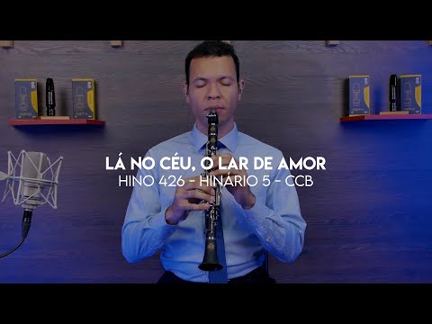 Hino 426 da CCB, Lá No Céu, o Lar de Amor, CCB, Requinta