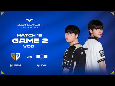 GEN vs DK | Match 18 Game 2 | 2026 LCK CUP