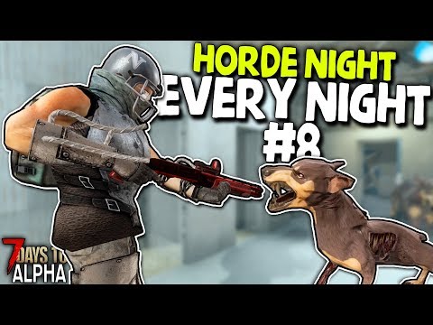 THE MOST HATED POI IN 7 DAYS! - Horde Night EVERY NIGHT #8 | 7 Days to Die (2019 Alpha 17.4)