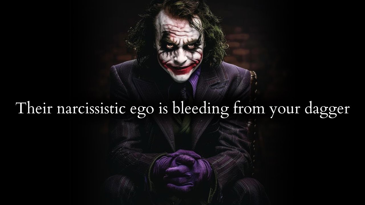 Your Haters narcissistic ego is bleeding from your dagger of indifference - Joker Speech
