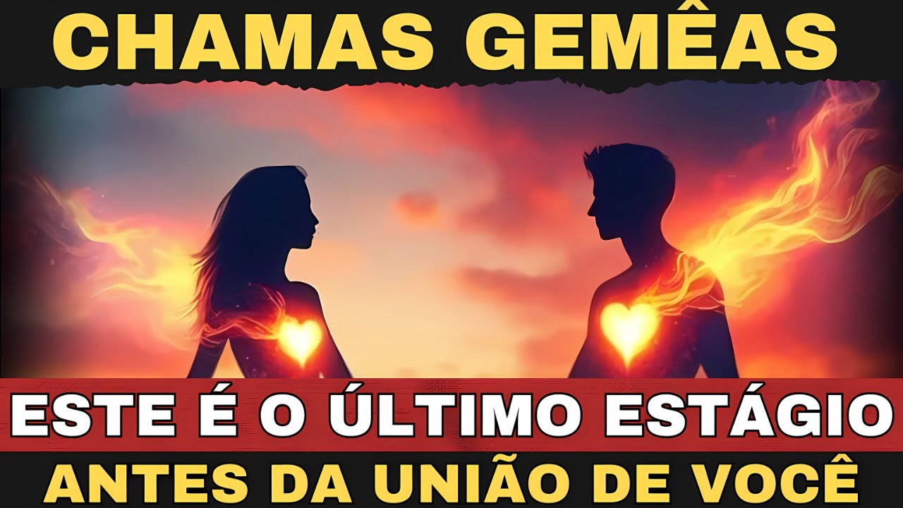 ✨CHAMAS GÊMEAS✨ Qual é o Último Estágio antes do Reencontro entre VOCÊS?