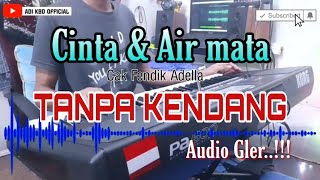 Download lagu Cinta Dan Air Mata - Cak Fendik Adella || TANPA KENDANG || mp3