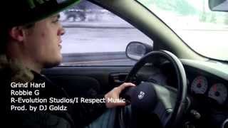 Robbie G - Grind Hard (Official Video)