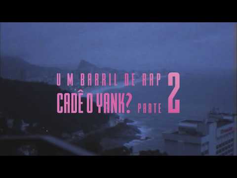 Um Barril de Rap - Cadê o Yank? Parte 2 (prod. Froid)