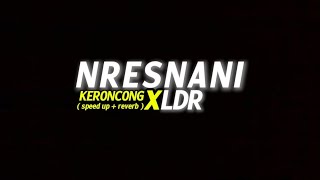 Download lagu Nresnani x Ldr ( Keroncong Version Speed up Reverb ) mp3 Download lagu Nresnani x Ldr ( Keroncong Version Speed up Reverb ) mp3