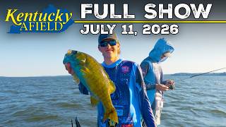 Watch Video - Kentucky Afield TV - July 11, 2026