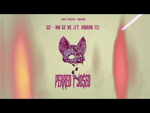 02.ANGEL MUERTX X BARCODE - NO SE VE [FT. JIBARO 13]
