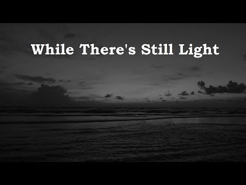 'While There's Still Light' by John Haydock.