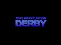 Destruction Derby 2013 Promo Video 2015
