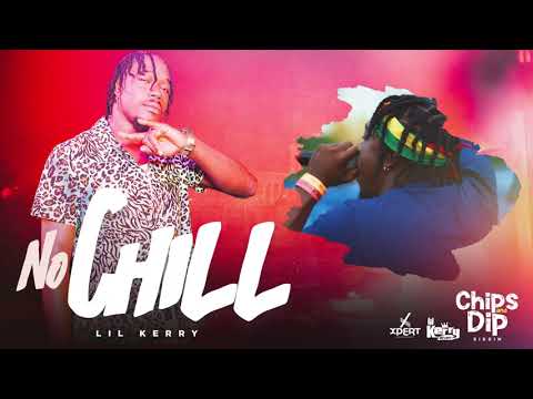 No Chill - Lil Kerry