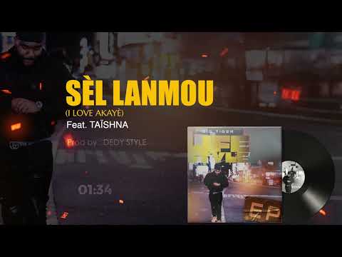 Big Tiger - Sèl Lanmou [I Love Akayè] Feat. Taïshna  (Audio Vizualizer)