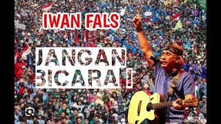 Download lagu Iwan Fals - Jangan Bicara mp3