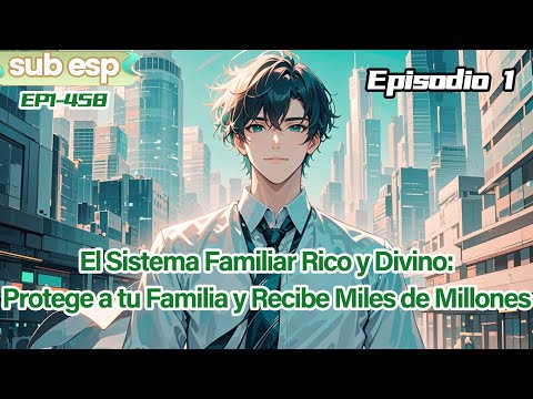 El Sistema Familiar Rico y Divino:Protege a tu Familia y Recibe Miles de Millones【1 of 2】