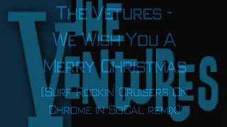 The Ventures - We Wish You A Merry Christmas (Surf Rockin' On Chrome Remix)