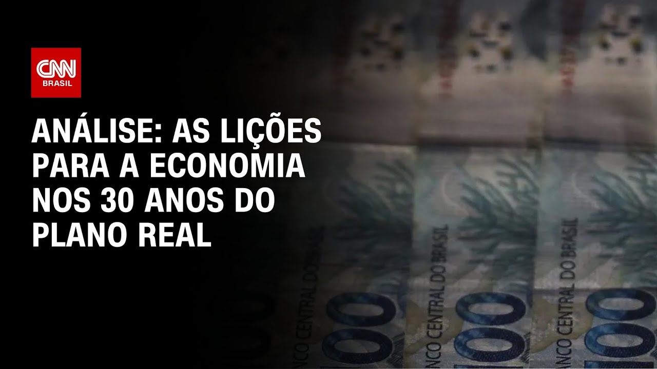 Análise: as lições para a economia nos 30 anos do Plano Real | WW