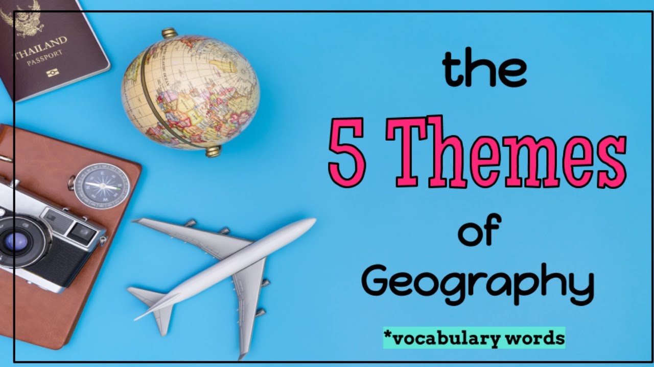 5 Themes of Geography