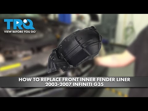 How to Replace Forward Inner Fender Liners 2003-2007 Infiniti G35