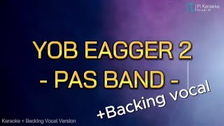 Download lagu Pas Band - Yob Eagger 2 (Karaoke Version   Backing vocal) mp3