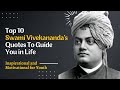 Top 10 Swami Vivekananda S Quotes To Guide You In Life Inspirational And Motivational For Youth