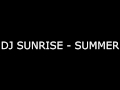 Dj Sunrise - summer ( Edaward Maya or Akcent pls ...