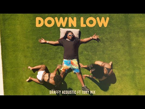 Tony Mix X Graffy Acoustic - Down Low (Official Video)