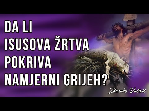 Da li Isusova žrtva pokriva namjerni grijeh, Zdravko Vučinić