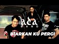 Ada Band - Biarkan Ku Pergi