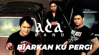Download lagu Ada Band - Biarkan Ku Pergi mp3 Download lagu Ada Band - Biarkan Ku Pergi mp3