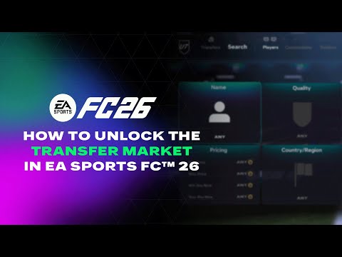 How to unlock the Transfer Market | EA SPORTS FC™ 26