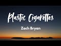 Plastic Cigarettes - Zach Bryan