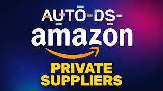 Amazon Dropshipping AutoDS Private Suppliers Explained