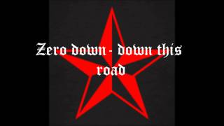 zero down - down this road.wmv