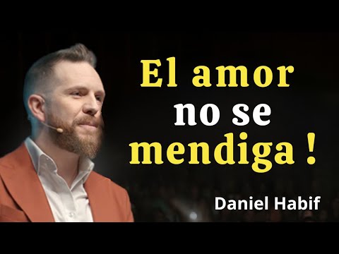 El amor no se mendiga. — Motivación de Daniel Habif