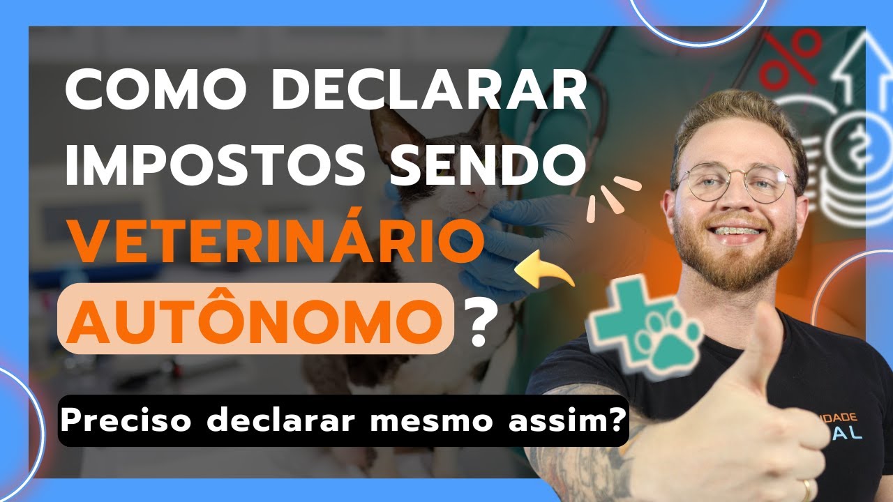 Como Declarar Impostos sendo médico veterinário autônomo? Preciso declarar?