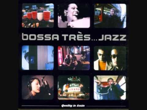 Vai Minha Tristeza  Bossa Tres... Jazz,1  When Japan Meets Europe