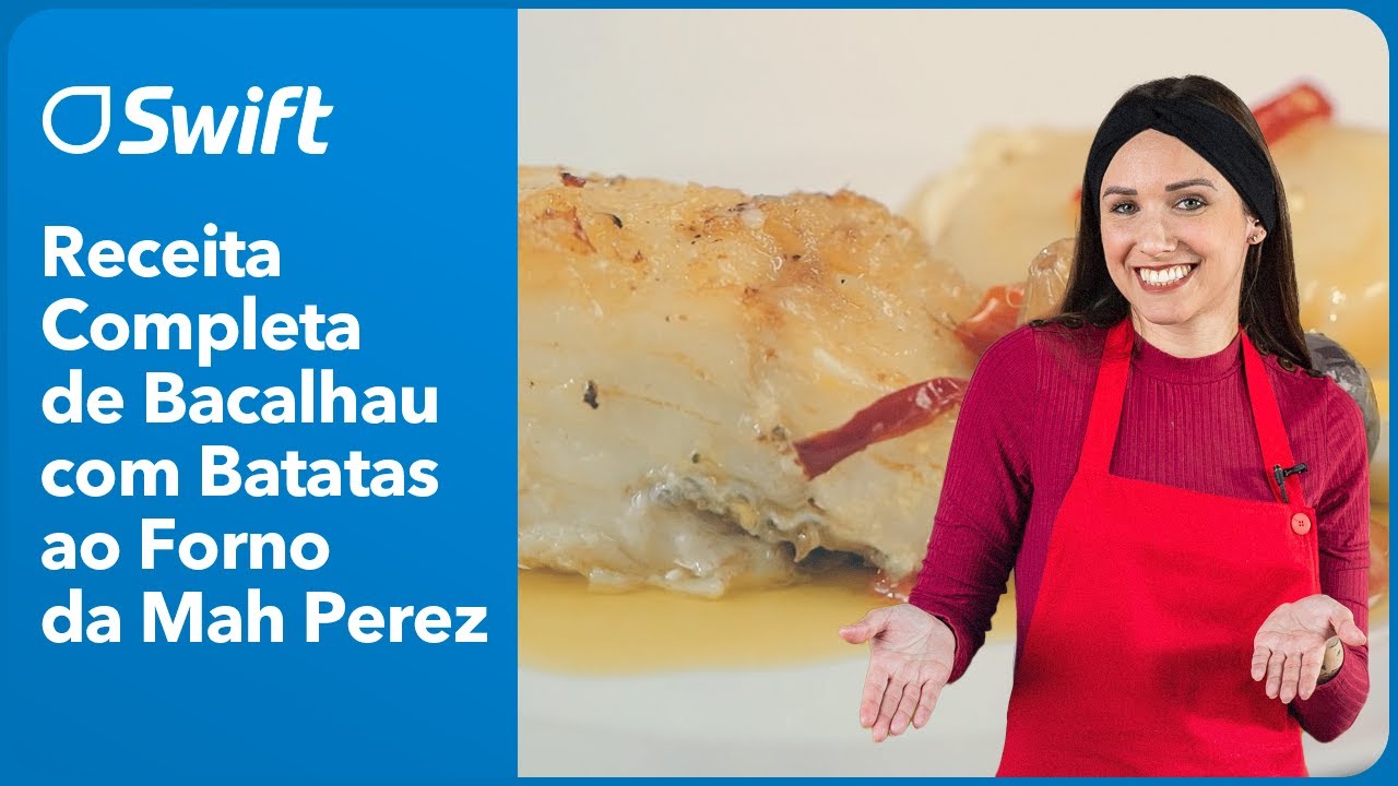 RECEITA COMPLETA DE BACALHAU COM BATATAS AO FORNO DA MAH PEREZ | Receitas para o dia a dia | Swift