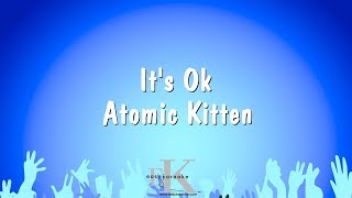 It&#39;s Ok - Atomic Kitten (Karaoke Version)