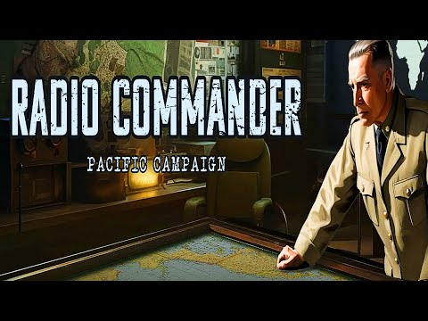Command Brutal Naval Invasion of the WWII Pacific Theater in Radio Commander - Pacific Campaign