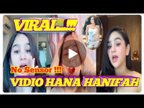 VIDIO FULL HANA HANIFAH #Viral