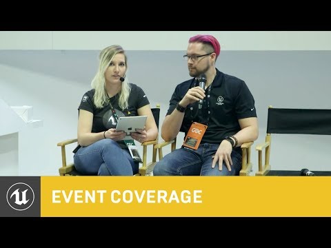 GDC 2018 Special Event | Events | Unreal Engine Livestream