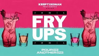 Krept &amp; Konan ft. Tabitha - Pour Me Another One (Fry Ups Remix)