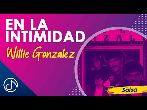 En La Intimidad - Willie Gonzalez [Audio Cover]