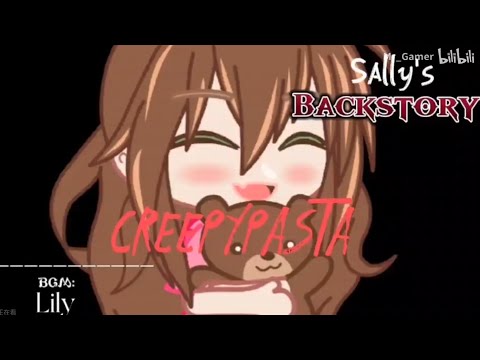 【Gacha/CreepyPasta】Sally's backstory