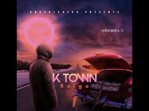 REIGA - K TOWN