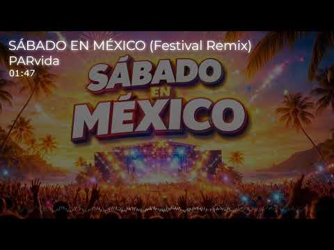 SÁBADO EN MÉXICO Festival Remix