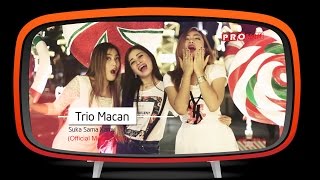 Download lagu Trio Macan - Suka Sama Kamu mp3 Download lagu Trio Macan - Suka Sama Kamu mp3