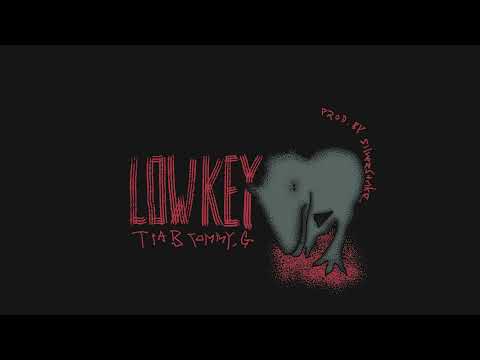 TIAB - LOWKEY (FT.TOMMY GROOVES)PROD BY SILVERSTRIKE